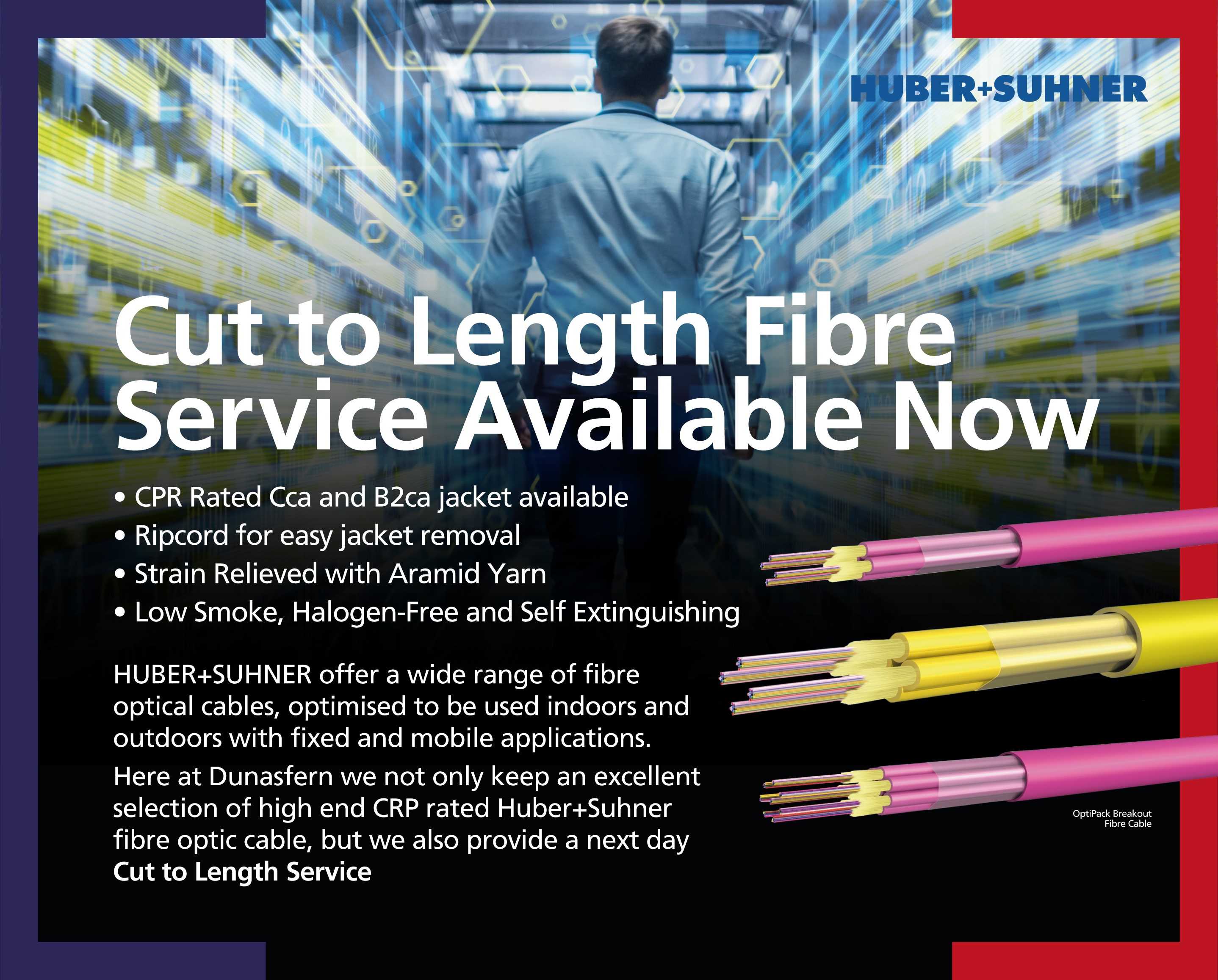 Huber + Suhner Cut to Length Fibre Service available now